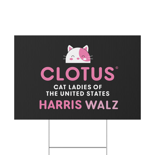 CLOTUS: HARRIS WALZ - Yard Sign